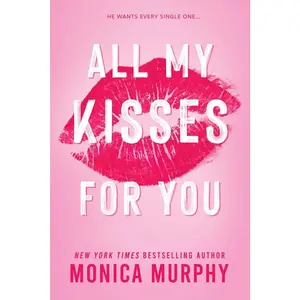 USED-All My Kisses for You: A Best Friend's Sister Contemporary Romance by Murphy, Monica (Paperback)