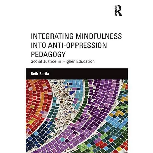USED Book - Integrating Mindfulness into Anti-Oppression Pedagogy: Social Justice in Higher Education by Berila, Beth (Paperback) - english