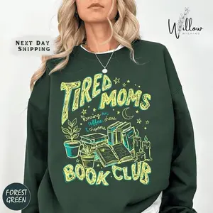 [Sale Up To 50%] Tired Moms Book Club Sweatshirt, Funny Mom Coffee Sweatshirt, Book Lover Mom Life Sweatshirt, Mother’s Day Gift, streetwear graphic tee