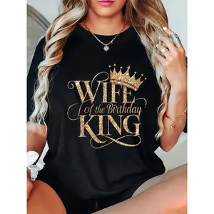 GGOR 100% Cotton Casual Tshirt Wife Of The Birthday King Matching Cute Birthday T-Shirt