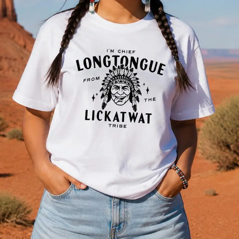 I'm Chief Longtongue from the Lickatwat Tribe T-Shirt, Men's Wear Short-Sleeve Round Neck Unisex Cotton Casual Streetwear Clothing, Shortsleeve, Funny Graphic Tee, T-Shirts For Women, Unisex Fit Ease