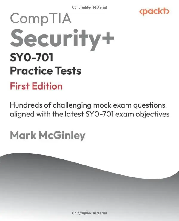 CompTIA Security+ SY0-701 Practice Tests: Hundreds of challenging mock exam questions aligned with the latest SY0-701 exam objectives