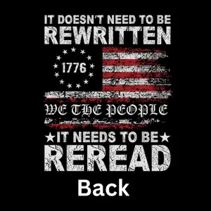 We The People Needs To Be Reread Full Back and Pocket Direct To Film Print DTF Print Ready To Press Print For T-shirts Bold Design with American Flag Motif