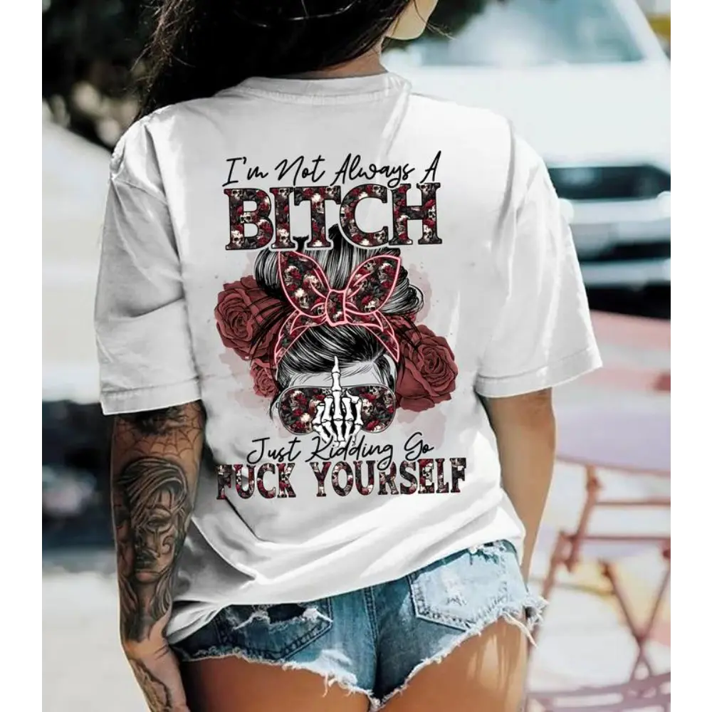 I'M NOT ALWAYS OF BICH MOTHERDAY VERSION Print Women's T-shirt tshirt , sweatshirt, hoodie, gift for him, gift for her, streetwear, trending shirts Casual Comfort