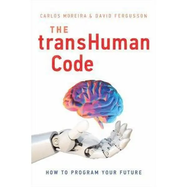 USED-The Transhuman Code: How to Program Your Future by Moreira, Carlos (Hardcover)