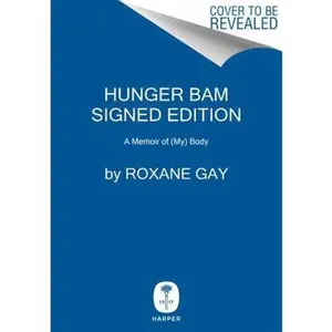 USED-Hunger: A Memoir of (My) Body - Signed / Autographed Copy by Roxane Gay (Hardcover)