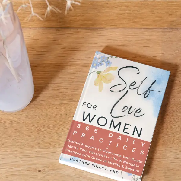 Self-Love for Women: 365 Daily Practices to Build Confidence, Joy & Inner Peace in Midlife