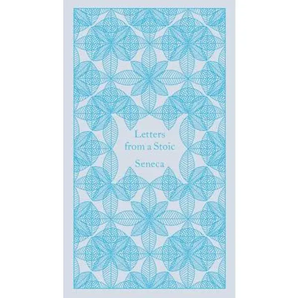 Letters from a Stoic -- Seneca - Hardcover