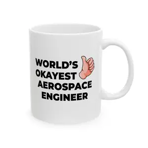 Taglines Gift Co. - World's Okayest Aerospace Engineer 11 oz Ceramic Mug - Novelty Coffee Tea Cup
