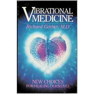 USED-Vibrational Medicine: New Choices for Healing Ourselves by Gerber, Richard, M. D. (Paperback)
