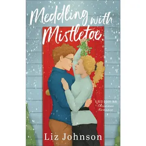 USED-Meddling with Mistletoe: A Red Door Inn Christmas Romance by Johnson, Liz (Paperback)