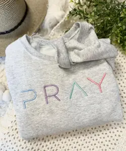 PRAY Embroidered Sweatshirt - Simple Faith Sweatshirt - Minimalist Christian Apparel - Faith Based Apparel Crewneck for Women