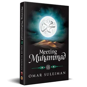 MEETING MUHAMMAD - By Omar Suleiman