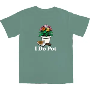 I Do Pot T Shirt
