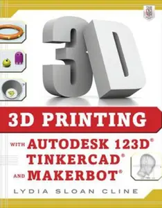 USED-3D Printing with Autodesk 123d, Tinkercad, and Makerbot by Cline, Lydia Sloan (Paperback)