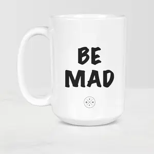 The Black Mug Co Be Mad Mug 11 oz and 15 oz mug