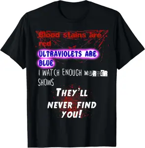 [100% Cotton]Blood stains are red ultraviolets blue theyll never find you T-Shirt