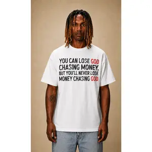 You Can Lose God Chasing Money T-Shirt