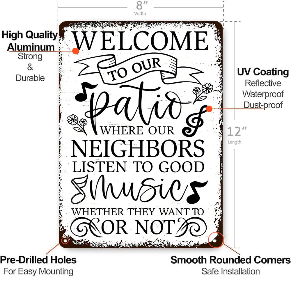 8×12 in American Retro Waterproof Outdoor Patio Wall Art Sign - Rust-Proof Aluminum Metal, Funny "Welcome To Our Patio Where Neighbors Listen To Music" Quote, Easy Install, Casual Daily Outdoor Decor, Deck Accent, Perfect Gift For Music Lovers, Sohochic