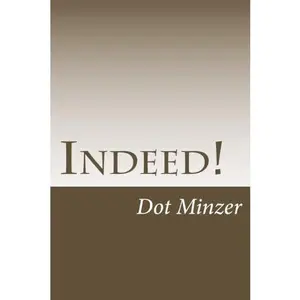 USED-Indeed!: Life's Lessons Learned in the Darnedest Ways by Dot Minzer (Paperback)