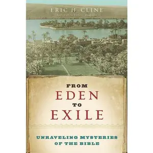 USED Book - From Eden to Exile: Unraveling Mysteries of the Bible by Cline, Eric H. (Paperback) - english