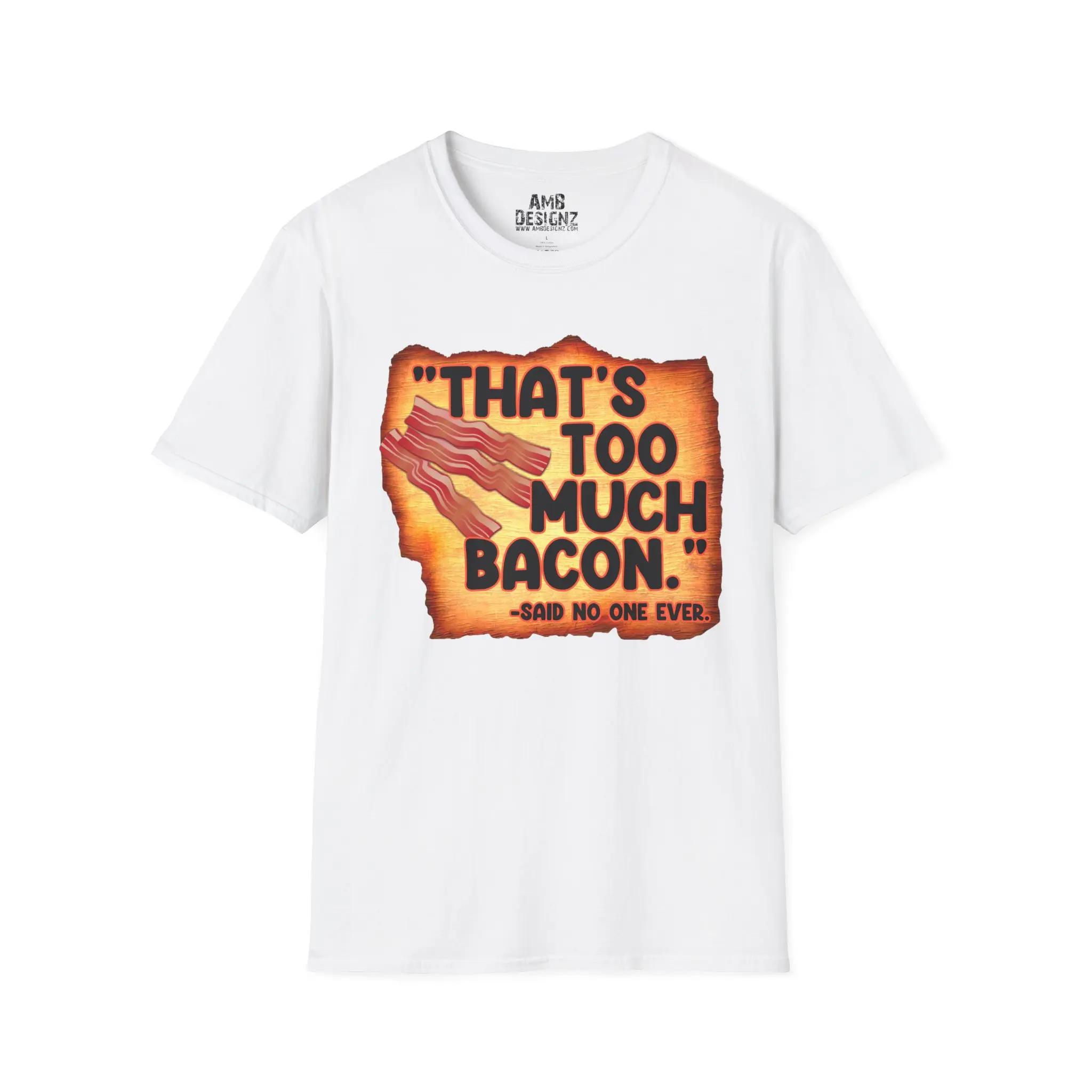 Bacon Lovers T-Shirt — 'That's Too Much Bacon' Funny Tee, Gift for Foodies