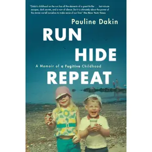 USED-Run, Hide, Repeat: A Memoir of a Fugitive Childhood by Dakin, Pauline (Paperback)