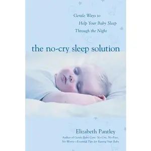 USED-The No-Cry Sleep Solution: Gentle Ways to Help Your Baby Sleep Through the Night: Foreword by William Sears, M.D. by Pantley, Elizabeth (Paperback)