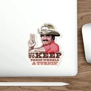 Got To Keep These Wheels A-Turning Highway Hypnosis Smokey and the Bandit Kiss-Cut Stickers