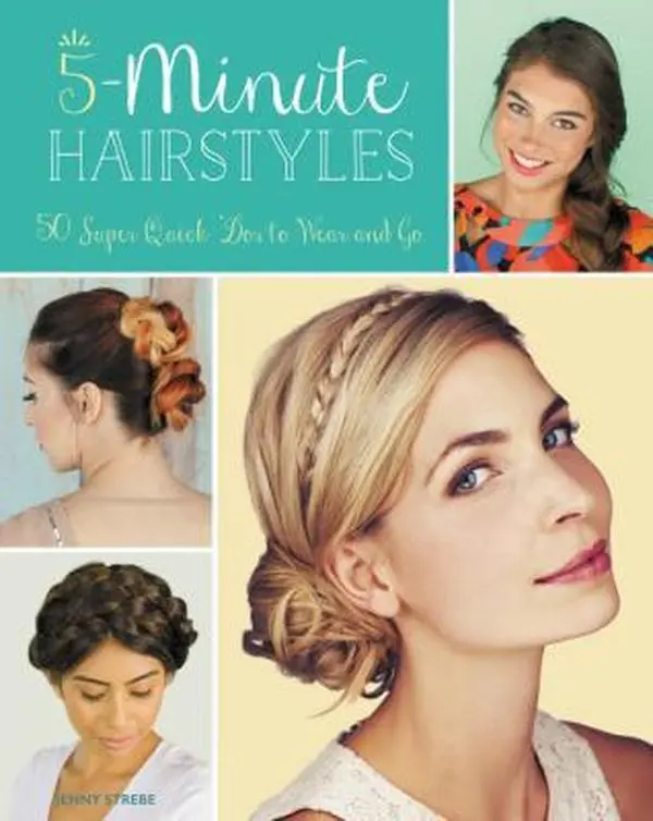 USED-5-Minute Hairstyles: 50 Super Quick 'dos to Wear and Go by Strebe, Jenny (Paperback)