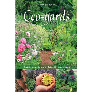 USED-Eco-yards: Simple Steps to Earth-Friendly Landscapes by Laureen Rama (Paperback)