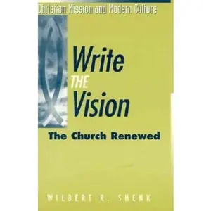 USED-Write the Vision: The Church Renewed (Christian Mission and Modern Culture Series) by Alan Neely (Paperback)