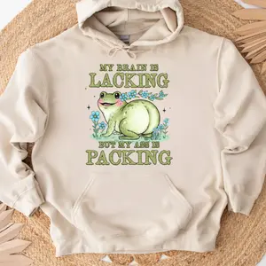 My Brain Is Lacking But My Ass Is Packing Shirt Funny Frog Meme T Shirt Big Butt Sweatshirt Adult Humor Hoodie Raunchy Inappropriate T-Shirt
