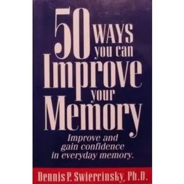 USED-50 Ways You Can Improve Your Memory/Improve and Gain Confidence in Everyday Memory by Dennis P. Swiercinsky (Paperback)