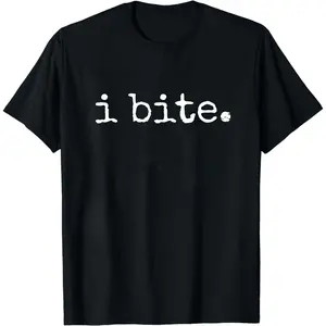 I Bite T-Shirt Sarcastic Humor Shirt, Gift For Her, Dark Humor Tee, Gift For Introvert Introverted Tops, Feminist Tee