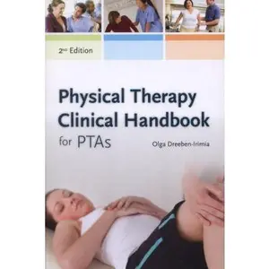 USED-Physical Therapy Clinical Handbook for PTAs by Dreeben-irimia, Olga, Ph.D. (Paperback)