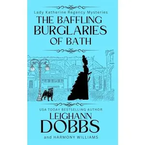 USED-The Baffling Burglaries Of Bath (Lady Katherine Regency Mysteries) by Leighann Dobbs (Paperback)