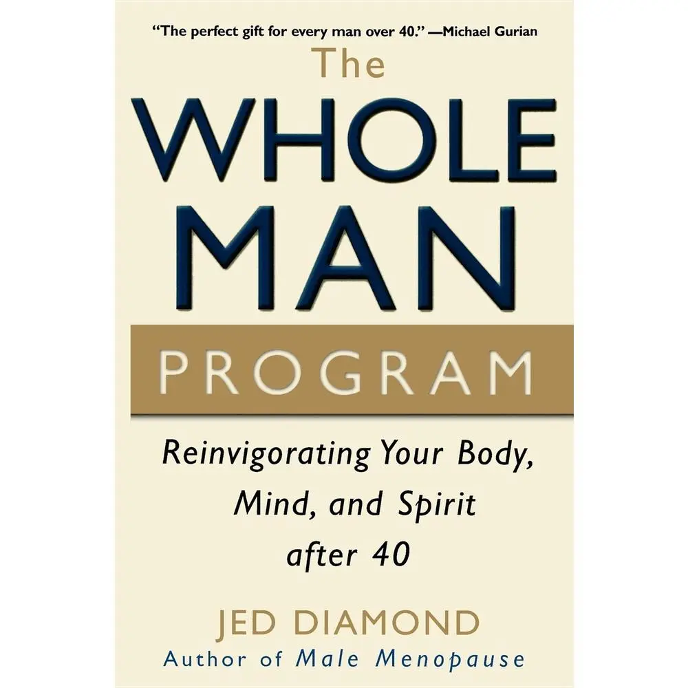 USED-The Whole Man Program: Reinvigorating Your Body, Mind, and Spirit After 40 by Diamond, Jed (Paperback)