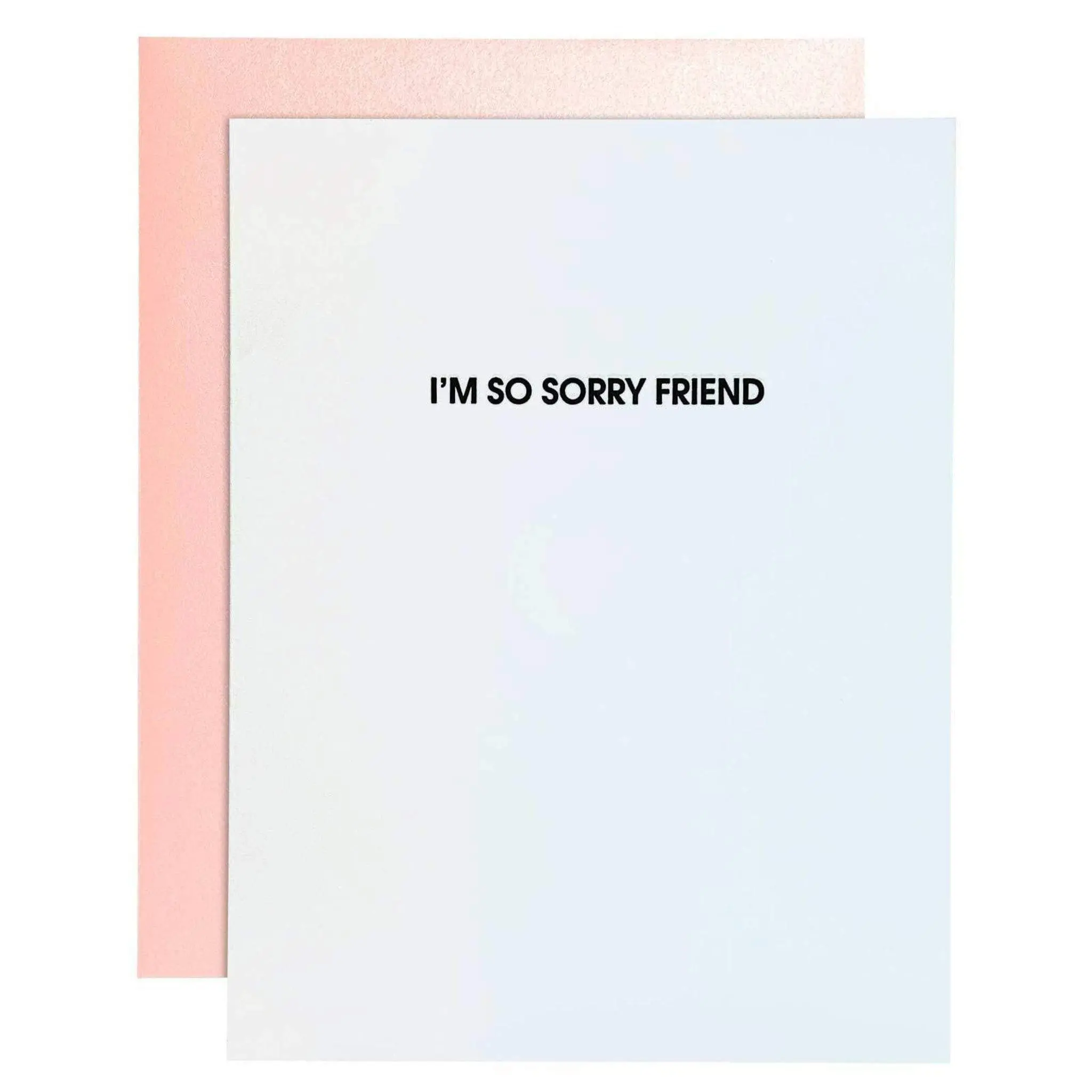 Im So Sorry Friend Letterpress Card