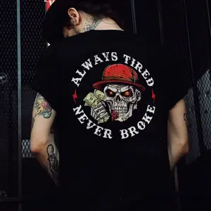 ALWAYS TIRED NEVER BROKE Skull Black Print T-shirt
