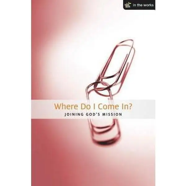 USED-Where Do I Come In?: Joining God's Mission by Keepers, Brian (Paperback)
