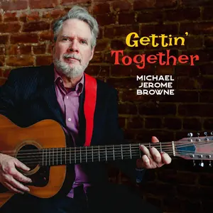 Michael Jerome Browne - Gettin' Together  [COMPACT DISC - CD]