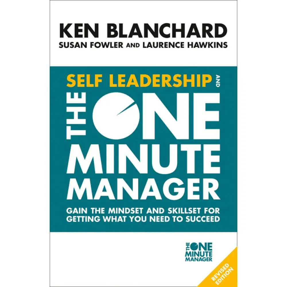 USED-Self Leadership and the One Minute Manager: Gain the Mindset and Skillset for Getting What You Need to Succeed by Ken Blanchard (Paperback)