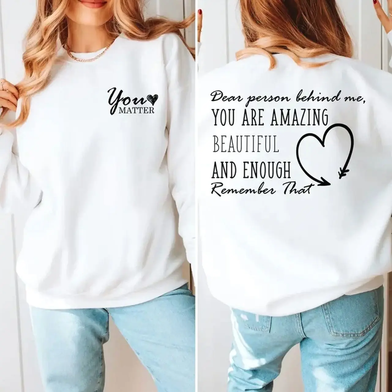 You Matter Sweatshirt – Dear Person Behind Me Inspirational Crewneck, Mental Health Positive Quote Pullover