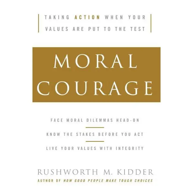 Moral Courage by Rushworth M. Kidder [Paperback Book]