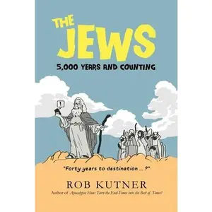 The Jews: 5,000 Years and Counting -- Rob Kutner, Paperback
