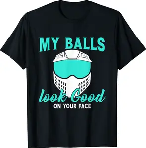 My Balls Look Good on Your Face Funny Paintball Game T-Shirt - Luciaodrioz Shop ZARB0BR8M8111