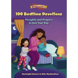 The Beginner's Bible 100 Bedtime Devotions: Thoughts and Prayers to End Your Day (The Beginner's Bible) by The Beginner's Bible [Hardback Book]