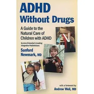 USED Book - ADHD Without Drugs: A Guide to the Natural Care of Children with ADHD by Newmark, Sanford (Paperback) - english