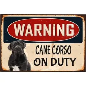 Metal Sign Warning Cane Corso On Duty 8*12 Inch, A10